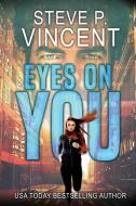 Eyes on You di Steve P. Vincent edito da Steve P Vincent