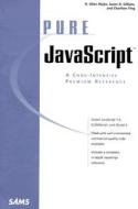 Pure Javascript di Jason D. Gilliam, R. Allen Wyke, Charlton Ting edito da Pearson Education