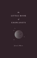 The Little Book Of Exoplanets di Joshua N. Winn edito da Princeton University Press