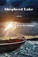 Shepherd Lake di Peter Rennebohm edito da Peter Rennebohm
