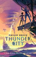Mortal Engines: Thunder City di Philip Reeve edito da Scholastic