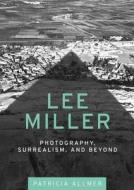 Lee Miller di Patricia Allmer edito da Manchester University Press