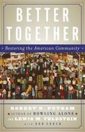 Better Together: Restoring the American Community di Robert D. Putnam, Lewis Feldstein edito da SIMON & SCHUSTER