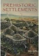 Prehistoric Settlements di Robert Bewley edito da The History Press