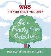 Who Do You Think You Are?: Be a Family Tree Detective di Dan Waddell edito da Candlewick Press (MA)