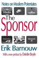 The Sponsor: Notes on Modern Potentates di Erik Barnouw edito da TRANSACTION PUBL