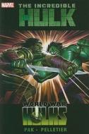 Incredible Hulk Vol. 3: World War Hulks di Marvel Comic Team edito da Marvel Comics