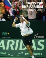 Davis Cup 2006: The Year in Tennis di Chris Bowers edito da Universe Publishing(NY)