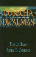 Cosecha de Almas = Soul Harvest di Tim LaHaye, Jerry B. Jenkins edito da Editorial Unilit