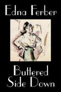 Buttered Side Down by Edna Ferber, Fiction, Short Stories di Edna Ferber edito da Wildside Press