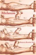Mechanism di Domenico Bertoloni Meli edito da University of Pittsburgh Press