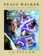 Peace Walker: The Legend of Hiawatha and Tekanawita di C. J. Taylor edito da Tundra Books (NY)