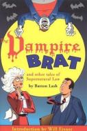 The Vampire Brat: And Other Tales of Supernatural Law di Batton Lash edito da EXHIBIT A PR (CA)