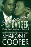 Rendezvous with Danger di Sharon C. Cooper edito da Amaris Publishing LLC