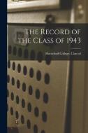 The Record of the Class of 1943 edito da LIGHTNING SOURCE INC
