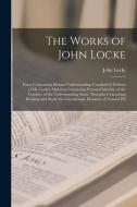 The Works of John Locke: Essay Concerning Human Understanding (Concluded) Defence of Mr. Locke's Opinion Concerning Personal Identity. of the C di John Locke edito da LEGARE STREET PR