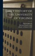 Early History of the University of Virginia di Thomas Jefferson, Nathaniel Francis Cabell, Joseph Carrington Cabell edito da LEGARE STREET PR