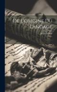 De L'origine Du Langage: ... di Jacob Grimm edito da Creative Media Partners, LLC