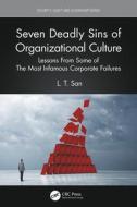 Seven Deadly Sins Of Organizational Culture di L. T. San edito da Taylor & Francis Ltd