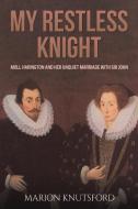 My Restless Knight di Marion Knutsford edito da Austin Macauley Publishers