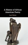 A History of African American Poetry di Lauri Ramey edito da Cambridge University Press