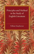 Principles and Method in the Study of English             Literature di William Macpherson edito da Cambridge University Press