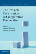 The Invisible Constitution in Comparative Perspective di Rosalind Dixon edito da Cambridge University Press