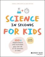 Science In Seconds For Kids di Samuel Cord Stier, Jean Potter edito da John Wiley & Sons Inc