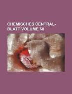 Chemisches Central-Blatt Volume 68 di Books Group edito da Rarebooksclub.com