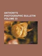 Anthony's Photographic Bulletin Volume 33 di Books Group edito da Rarebooksclub.com