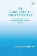 The Classic Social Contractarians di Janice Richardson edito da Taylor & Francis Ltd