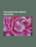 Philadelphia Wings Seasons: 2008 Philade di Books Llc edito da Books LLC, Wiki Series