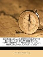 Lusitania Claims. Message From The Presi edito da Nabu Press