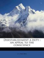 Disestablishment A Duty : An Appeal To T di J. G. Van Ryn edito da Nabu Press