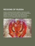 Regions Of Russia: Karelia, Russian Far di Source Wikipedia edito da Books LLC, Wiki Series
