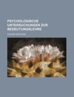 Psychologische Untersuchungen Zur Bedeutungslehre di Eduard Martinak edito da General Books Llc