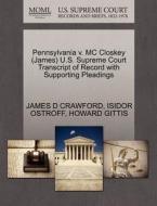 Pennsylvania V. Mc Closkey (james) U.s. Supreme Court Transcript Of Record With Supporting Pleadings di James D Crawford, Isidor Ostroff, Howard Gittis edito da Gale, U.s. Supreme Court Records