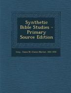 Synthetic Bible Studies edito da Nabu Press