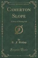 Camerton Slope di R F Bishop edito da Forgotten Books