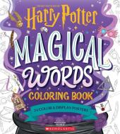 Magical Words Coloring Book: 24 Color & Frame Posters (Harry Potter) edito da Scholastic Inc.