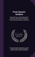 From Queens' Gardens di Elizabeth Barrett Browning, Adelaide Anne Procter, Christina Georgina Rossetti edito da Palala Press