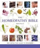 The Homeopathy Bible di Ambika Wauters edito da Sterling Publishing Co Inc