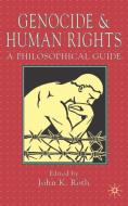 Genocide and Human Rights: A Philosophical Guide di J. Roth edito da SPRINGER NATURE