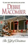The Gift of Christmas di Debbie Macomber edito da Thorndike Press