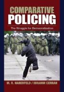 Comparative Policing: The Struggle for Democratization di M. R. Haberfeld, Ibrahim Cerrah edito da SAGE PUBN