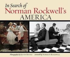 In Search of Norman Rockwell's America di Kevin Rivoli edito da Howard Books