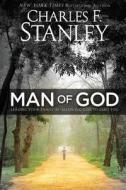 Man of God: Leading Your Family by Allowing God to Lead You di Charles Stanley edito da David C. Cook