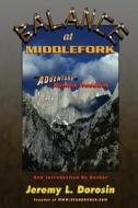 Balance at Middlefork: An Adventure in Human Freedom di Jeremy L. Dorosin edito da Booksurge Publishing