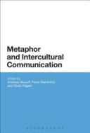Metaphor and Intercultural Communication edito da BLOOMSBURY 3PL