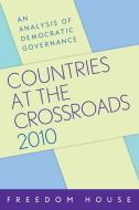 Countries at the Crossroads 2010 di Freedom House edito da Rowman & Littlefield